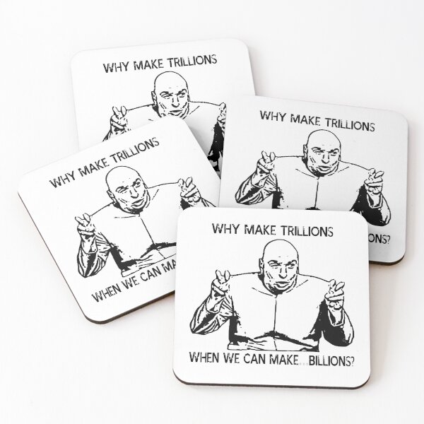 Item preview, Why make trillions when we can make billions poster designed and sold by BenWilliams34.