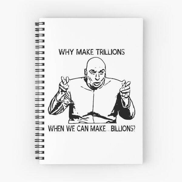 Item preview, Why make trillions when we can make billions poster designed and sold by BenWilliams34.