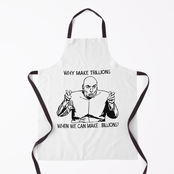 Item preview, Why make trillions when we can make billions poster designed and sold by BenWilliams34.