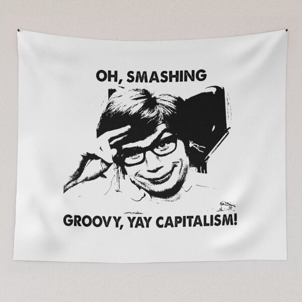 Item preview, Oh, smashing groovy yay capitalism poster designed and sold by BenWilliams34.