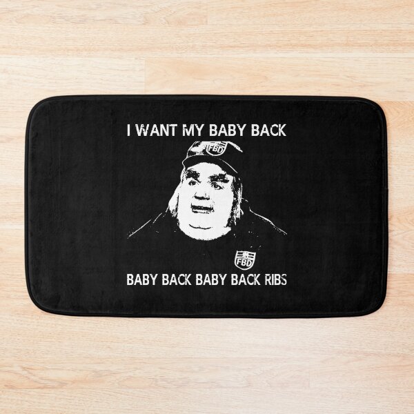 Item preview, I want my baby back Fat Bastard character designed and sold by BenWilliams34.