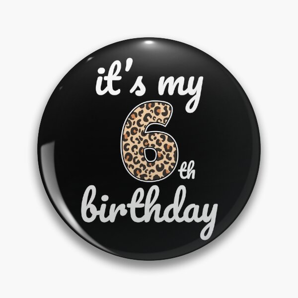 Item preview, Its my birthday, 6th Birthday Leopard Print, Kid Leopard 6th Birthday, 6 Years Old Wild Animal, Number Six Safari Zoo designed and sold by singRsong.