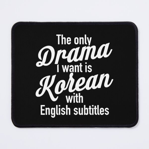 Item preview, The Only Drama I Want Is Korean With English Subtitles designed and sold by sundae-artisan.