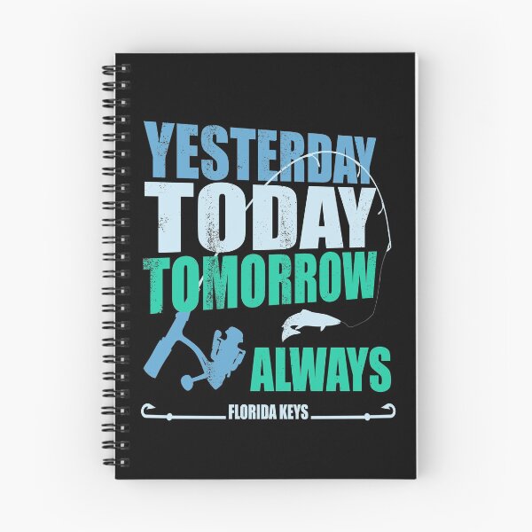 Item preview, yesterday today tomorrow always | Florida Keys Fishing designed and sold by MoonsmileProd.