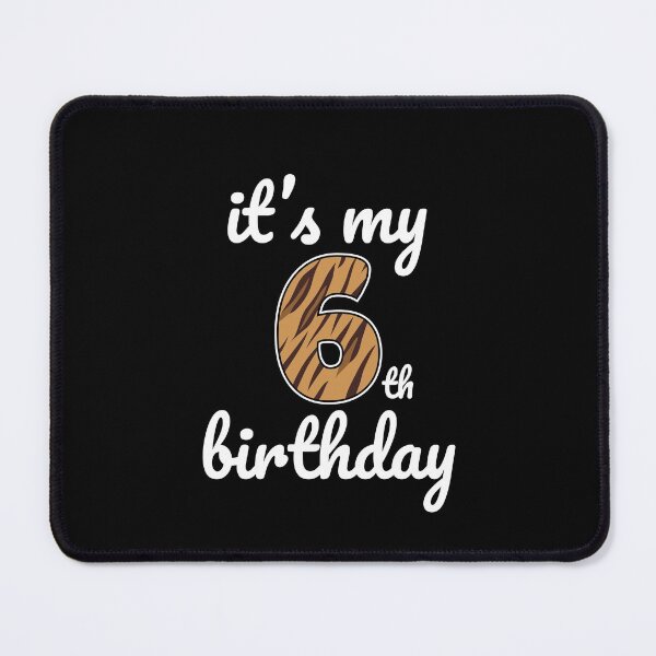 Item preview, Its my birthday, 6th Birthday Tiger Print, Kid Tiger 6th Birthday, 6 Years Old Wild Animal, Number Six Safari Zoo designed and sold by singRsong.