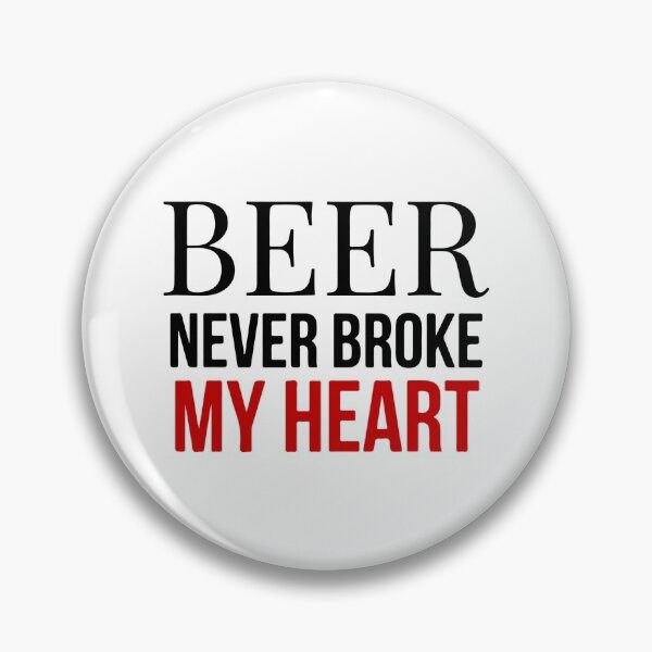 Item preview, Beer Never Broke My Heart designed and sold by UglyBoyDesign.