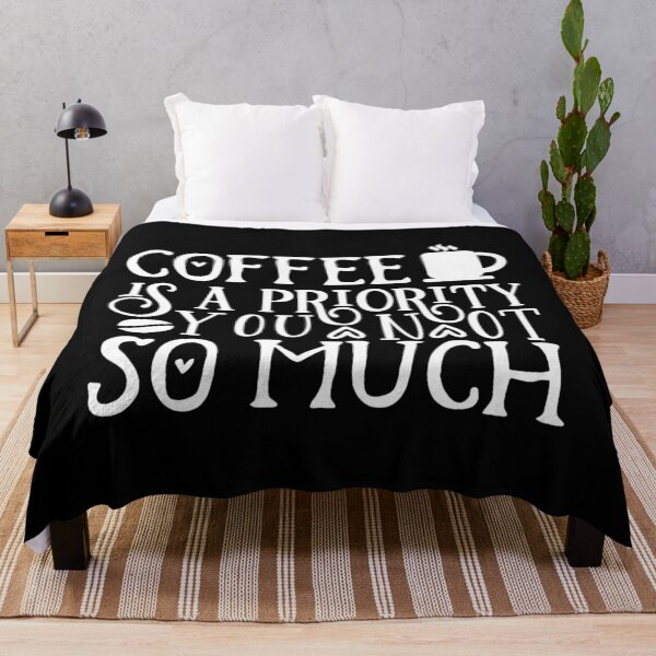 Item preview, Coffee is a priority you not so much designed and sold by pnkpopcorn.
