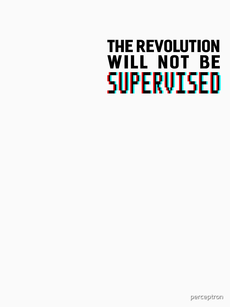 the revolution will not be supervised t shirt