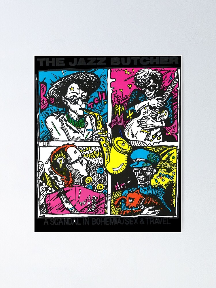 Funny Gifts The Jazz Butcher Scandal In Bohemia Graphic | Poster