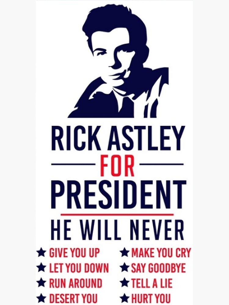 Rick Astley For President | Poster