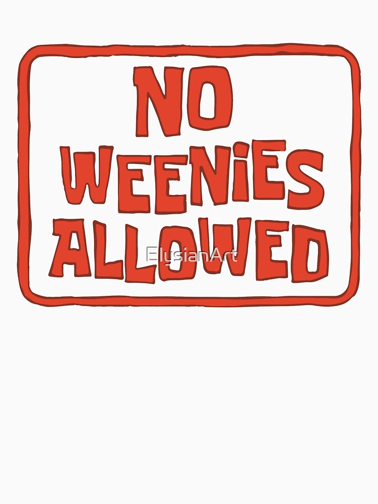 No Weenies Allowed - Spongebob by ElysianArt