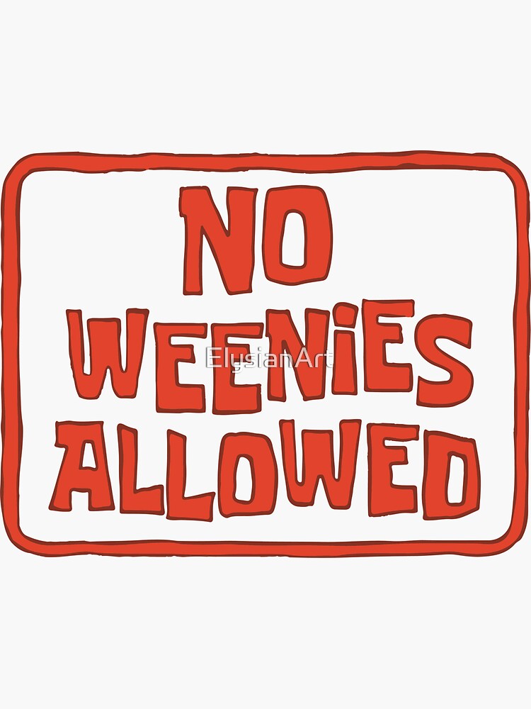 No Weenies Allowed - Spongebob by ElysianArt