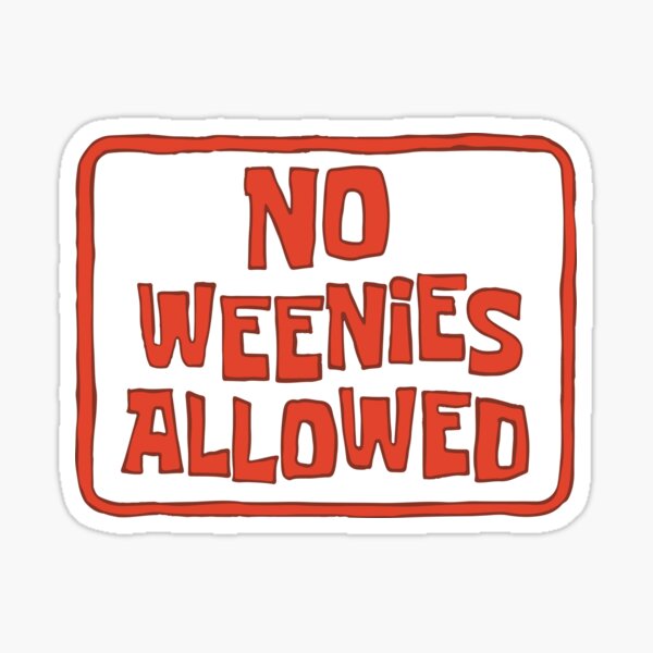No Weenies Allowed - Spongebob Sticker