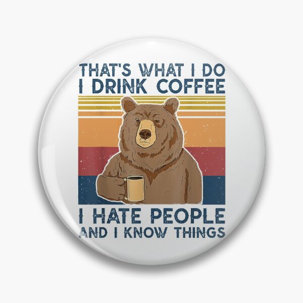Item preview, That's What I Do I Drink Coffee I Hate People Bear vintage designed and sold by anthonymark14.