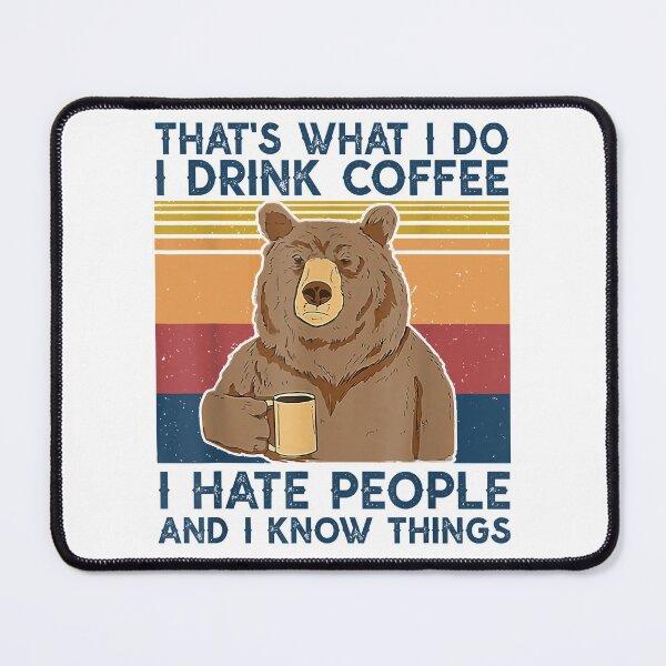 Item preview, That's What I Do I Drink Coffee I Hate People Bear vintage designed and sold by anthonymark14.