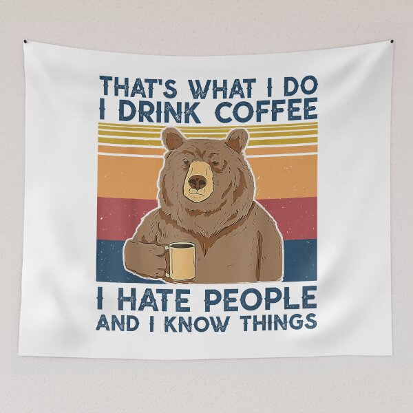 Item preview, That's What I Do I Drink Coffee I Hate People Bear vintage designed and sold by anthonymark14.