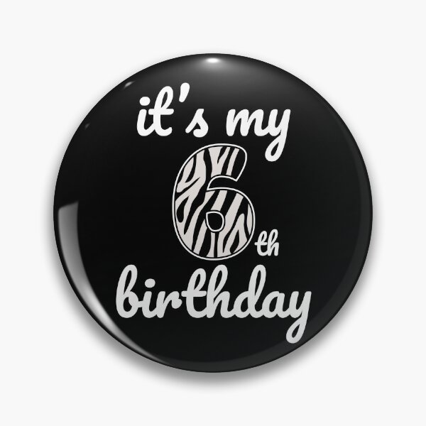 Item preview, Its my birthday, 6th Birthday Zebra Print, Kid Zebra 6th Birthday, 6 Years Old Wild Animal, Number Six Safari Zoo designed and sold by singRsong.