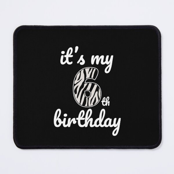 Item preview, Its my birthday, 6th Birthday Zebra Print, Kid Zebra 6th Birthday, 6 Years Old Wild Animal, Number Six Safari Zoo designed and sold by singRsong.