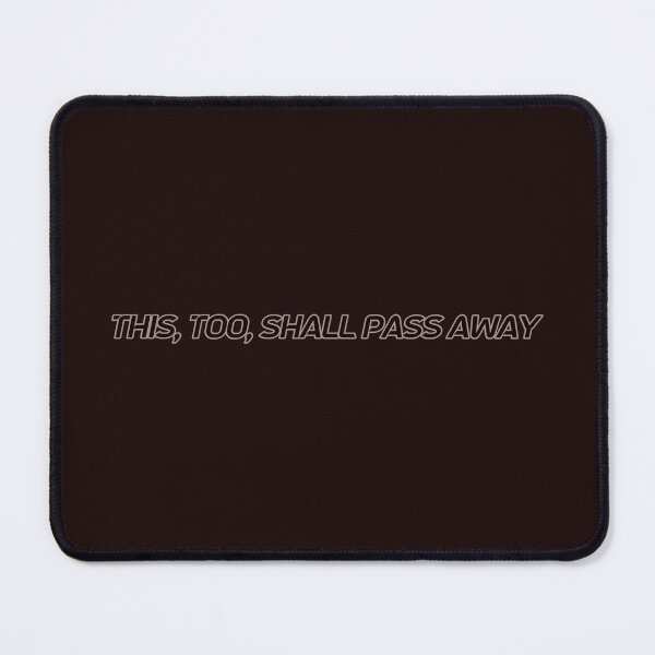Item preview, THIS TOO SHALL PASS AWAY designed and sold by pmker.