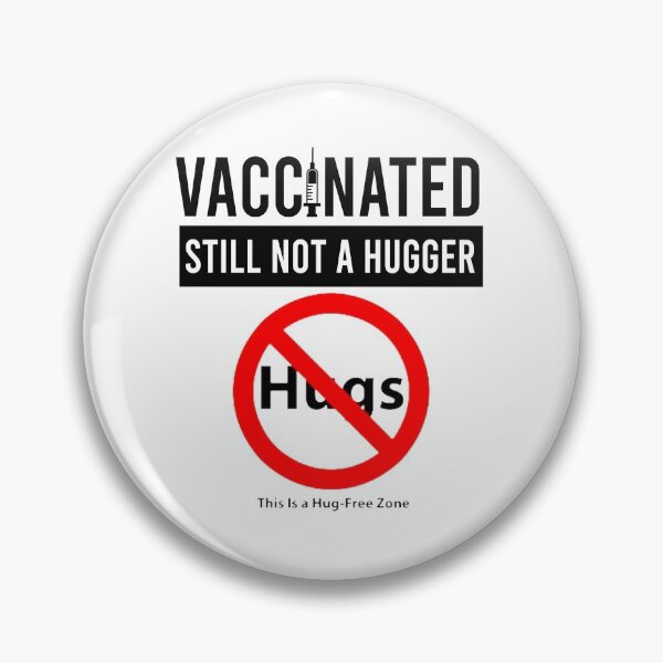 Item preview, Vaccinated Still Not a Hugger designed and sold by desireedickens.