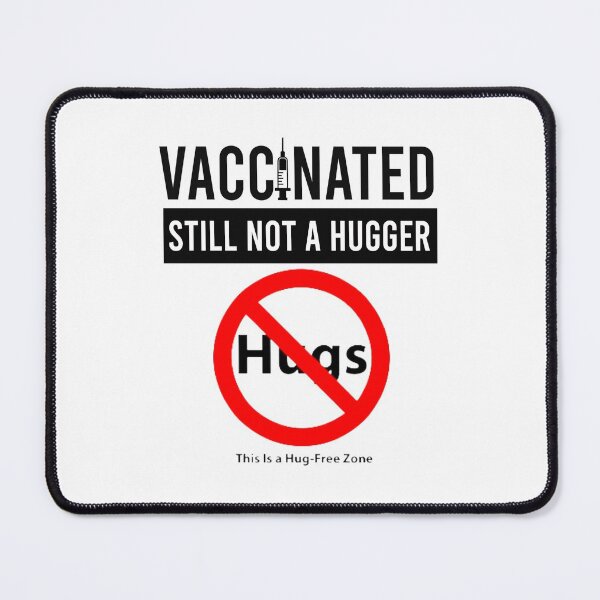 Item preview, Vaccinated Still Not a Hugger designed and sold by desireedickens.