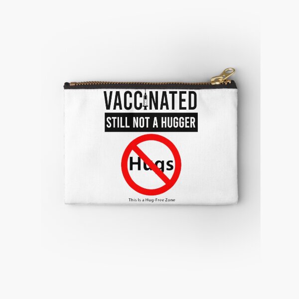 Item preview, Vaccinated Still Not a Hugger designed and sold by desireedickens.