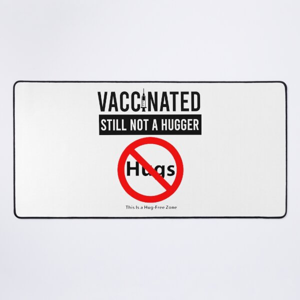 Item preview, Vaccinated Still Not a Hugger designed and sold by desireedickens.