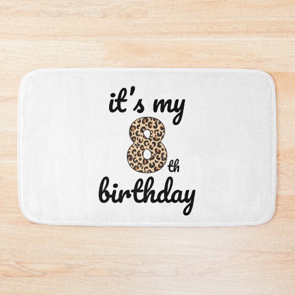 Item preview, Its my birthday, 8th Birthday Leopard Print, Kid Leopard 8th Birthday, 8 Years Old Wild Animal, Number Eight Safari Zoo designed and sold by singRsong.