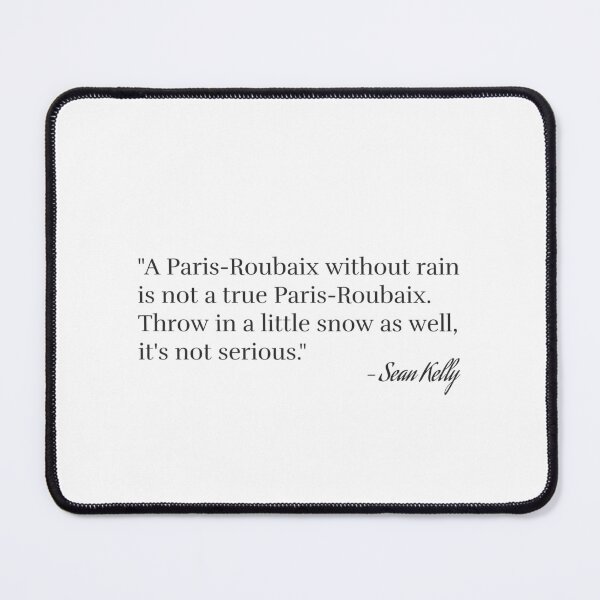 Item preview, Paris-Roubaix - rain and mud and snow - Quote designed and sold by Whatalifestyle.
