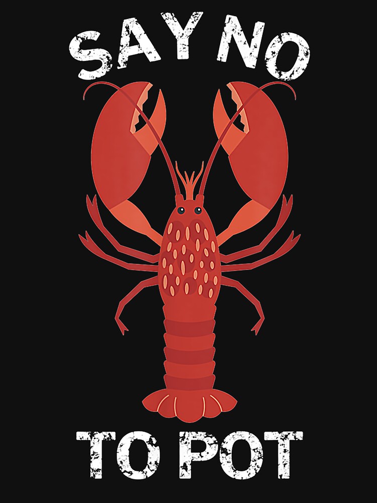  Funny Say No To Pot New Orleans Seafood Boil Crawfish Premium T- Shirt : Clothing, Shoes & Jewelry