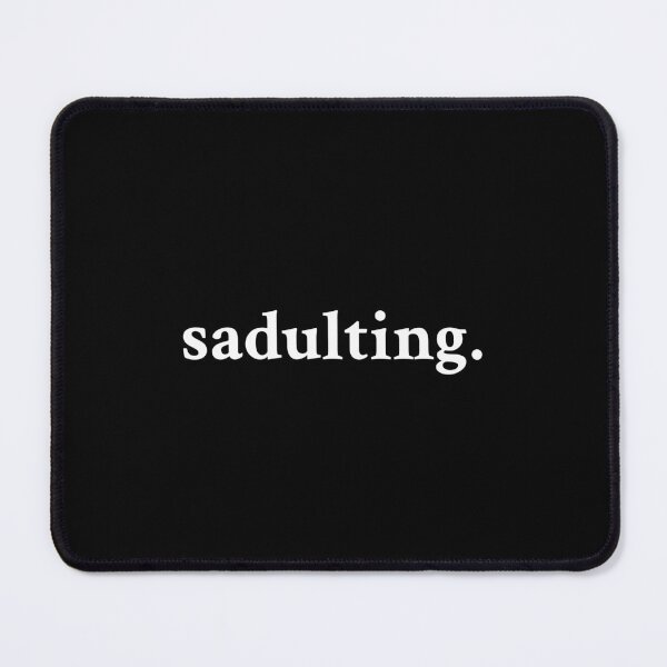 Item preview, Sad adulting. sadulting designed and sold by OrenjiMan.