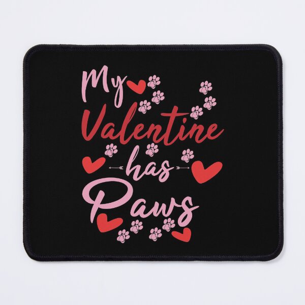 Item preview, My Valentine Has Paws,Funny Valentine Quote,My Valentine Has Paws Design,Cool Valentine designed and sold by wasimedox.
