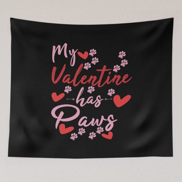 Item preview, My Valentine Has Paws,Funny Valentine Quote,My Valentine Has Paws Design,Cool Valentine designed and sold by wasimedox.