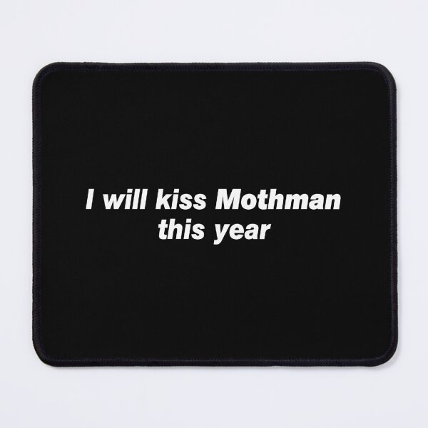 Item preview, I will kiss Mothman this year designed and sold by since-here.