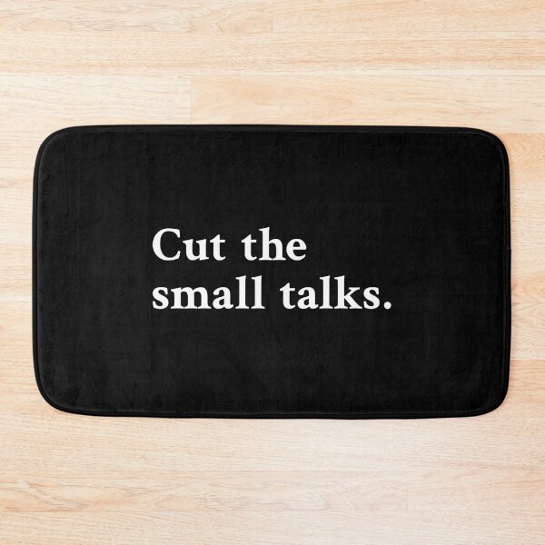 Item preview, Cut the small talks designed and sold by OrenjiMan.