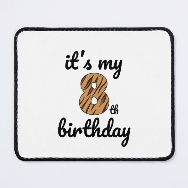 Item preview, Its my birthday, 8th Birthday Tiger Print, Kid Tiger 8th Birthday, 8 Years Old Wild Animal, Number Eight Safari Zoo designed and sold by singRsong.
