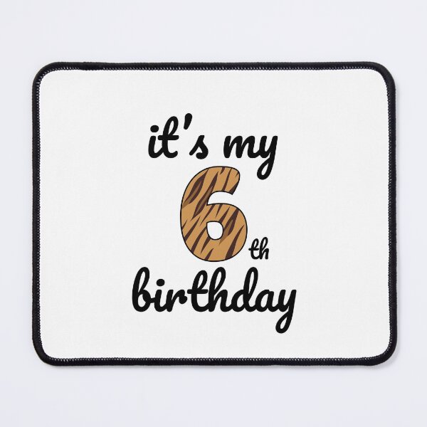Item preview, Its my birthday, 6th Birthday Tiger Print, Kid Tiger 6th Birthday, 6 Years Old Wild Animal, Number Six Safari Zoo designed and sold by singRsong.