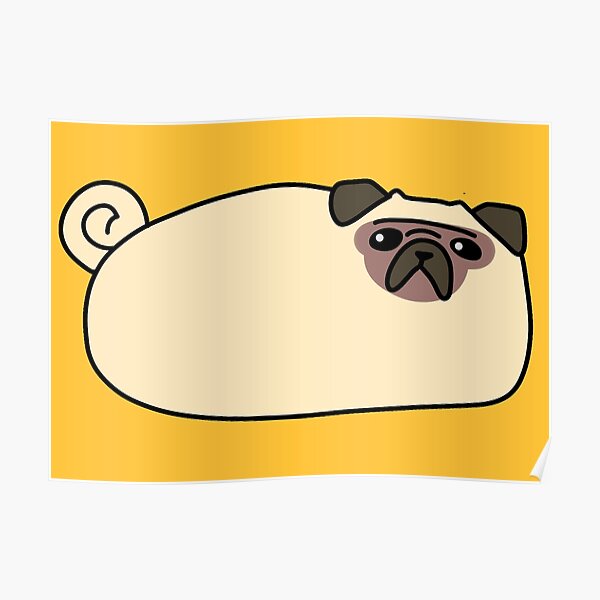 Pug Loaf Poster