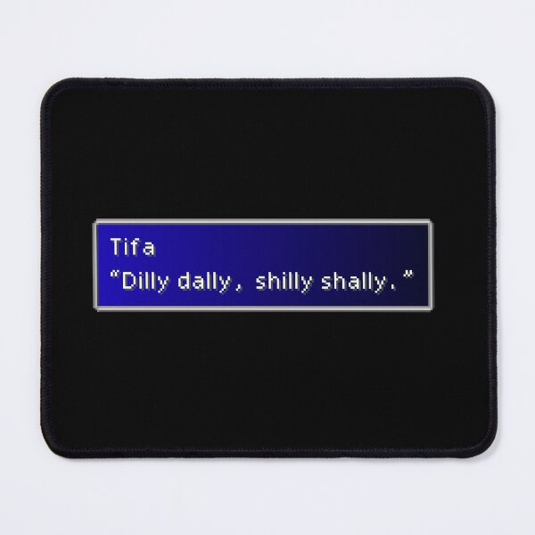 Item preview, Dilly Dally Shilly Shally - Tifa Lockhart Dialogue Box designed and sold by MogsterMemes.