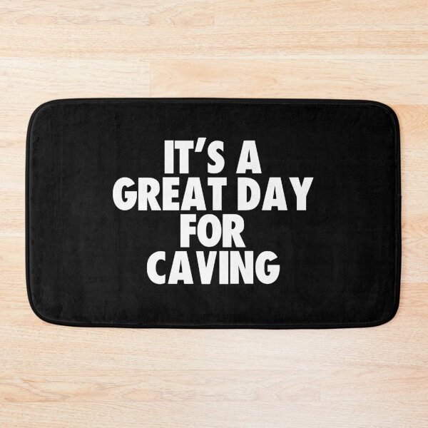 Item preview, It's a Great Day for Caving designed and sold by kindxinn.