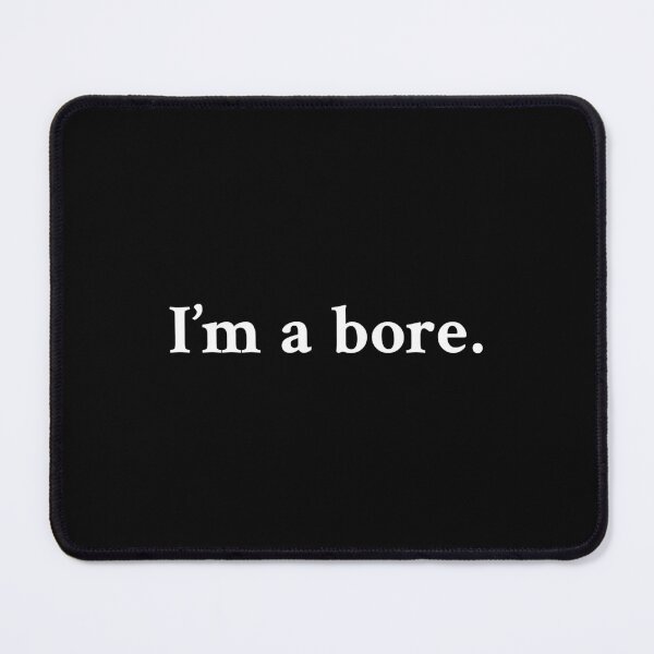 Item preview, I'm a bore designed and sold by OrenjiMan.
