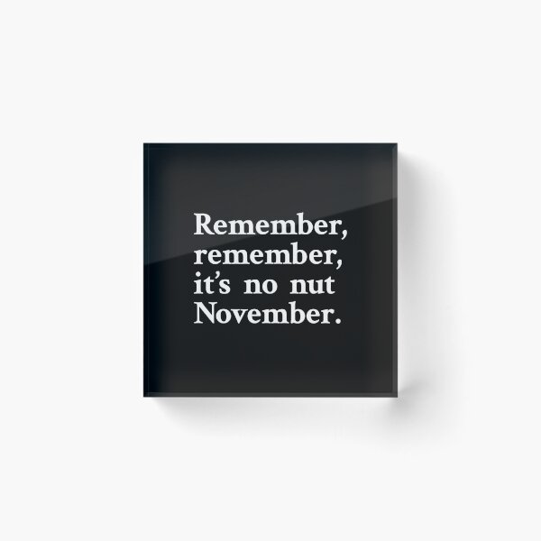 Item preview, Remember remember, it's no nut November designed and sold by OrenjiMan.