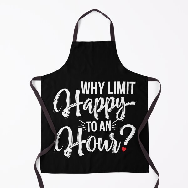 Item preview, Why Limit Happy To An Hour - Funny Happy Hour designed and sold by NawalMagdy.