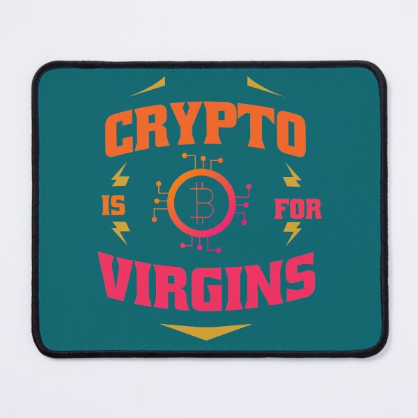Item preview, Crypto Is For Virgins Funny quote designed and sold by Linizarti-casely Store.
