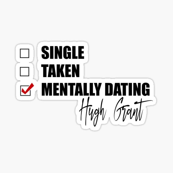 Item preview, Mentally Dating Hugh Grant designed and sold by Bend-The-Trendd.