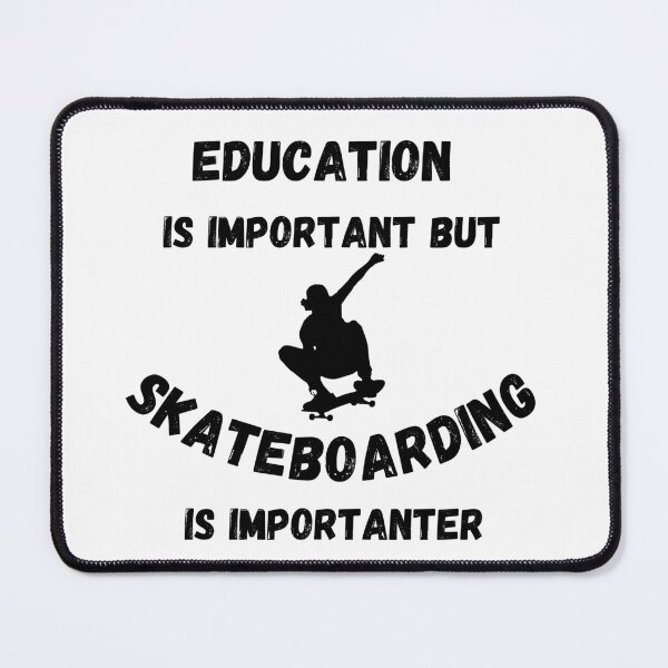 Item preview, Education Is Important But Skateboarding Is Importanter Stunt designed and sold by LuckyKermit.