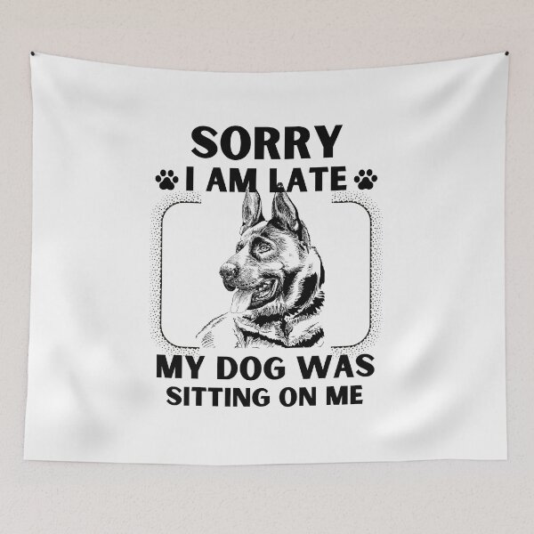 Item preview, Sorry I Am Late My Dog Was Sitting On Me (Dog Lover Gift) designed and sold by i-longmanshop.