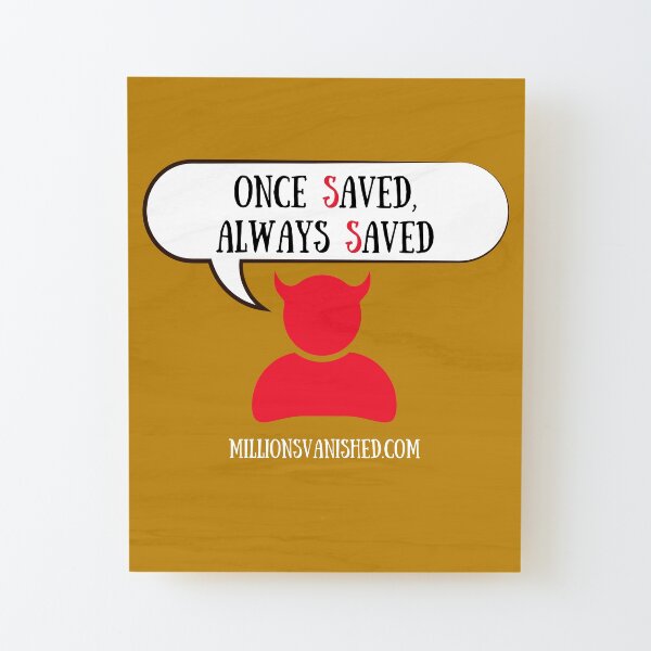 Satan Says, "OSAS" - Christian Wood Mounted Print