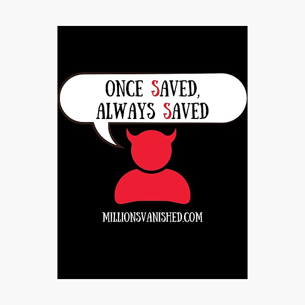 Satan Says, "OSAS" - Christian Photographic Print