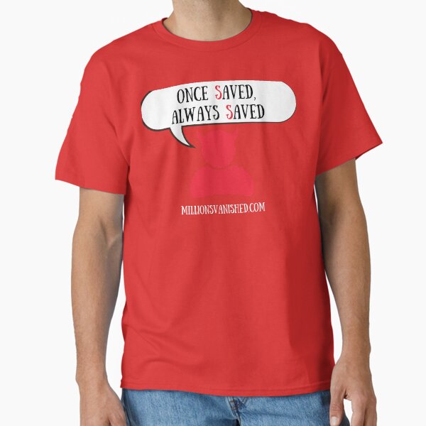 Satan Says, "OSAS" - Christian Classic T-Shirt